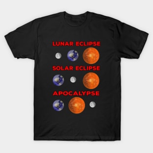 Solar Eclipse Lunar Eclipse and Apocalypse T-Shirt